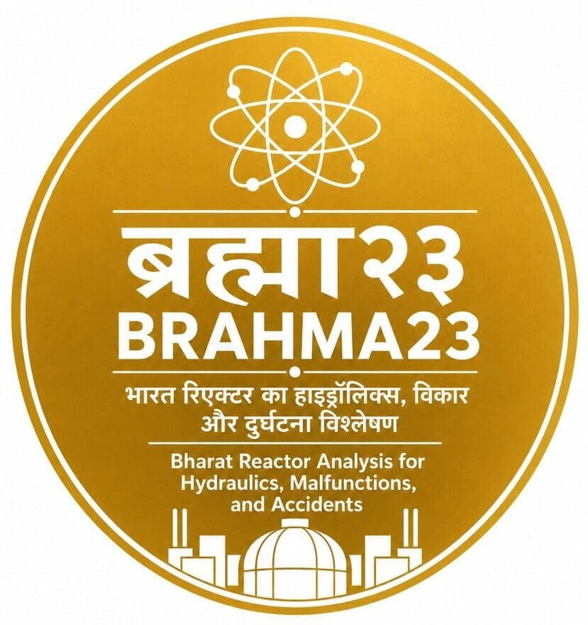 Bharat Reactor Analysis for Hydraulics, Malfunctions, and Accidents (ब्रह्मा२३) (BRAHMA23)